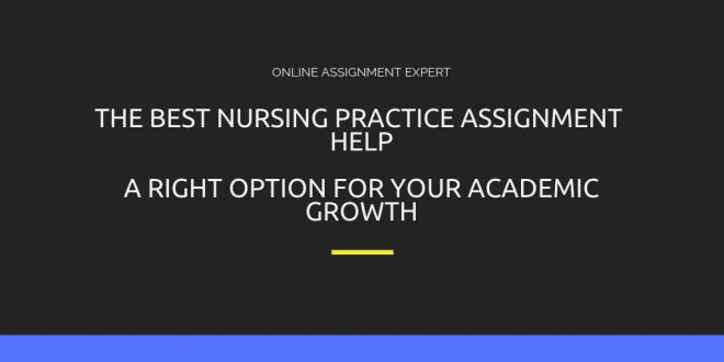 Nursing Practice Assignment Help